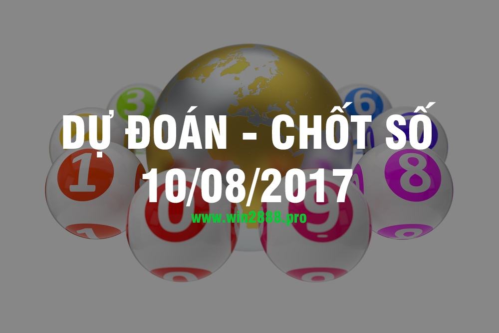 Dự đoán XSMB 10/08/2017