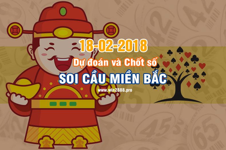 Win2888 chốt số soi cầu XSMB 18-2-2018