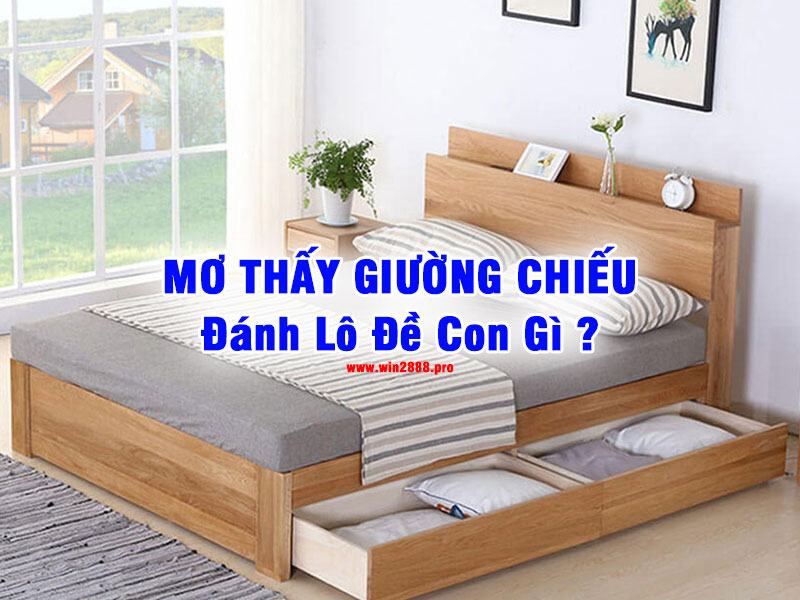 Nằm mơ thấy giường chiếu đánh con gì hôm nay chuẩn nhất?