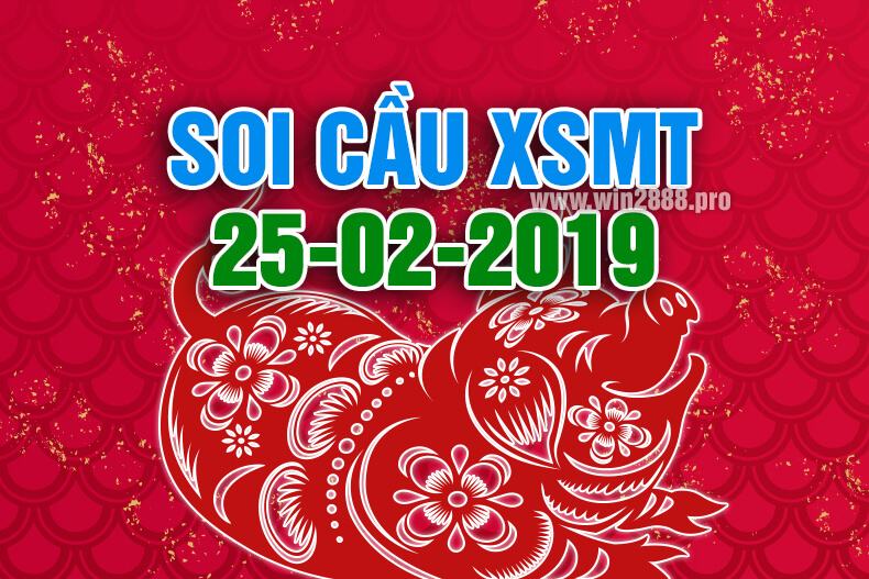 Win2888 chốt số soi cầu XSMT 25-2-2019