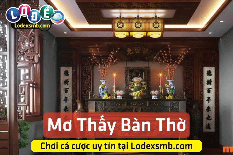 Mơ Thấy Bàn Thờ - Giải Mã Giấc Mơ Tâm Linh Và Con Số May Mắn