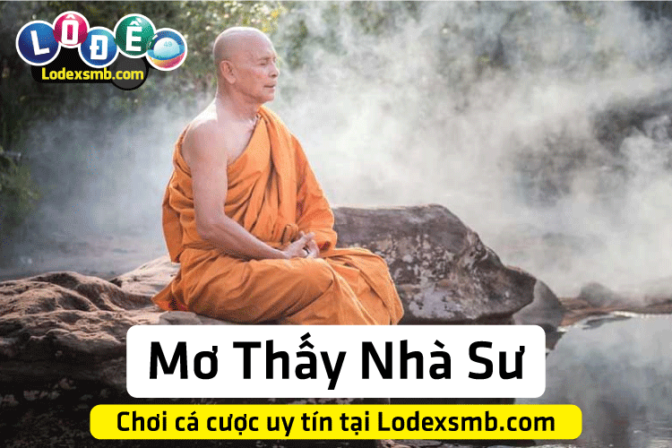 Mơ Thấy Nhà Sư - Chiêm Bao Thấy Nhà Sư Là Điềm Gì?