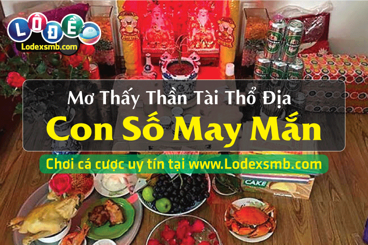 Mơ Thấy Thần Tài Thổ Địa I Giải Mã Giấc Mơ - Con Số May Mắn