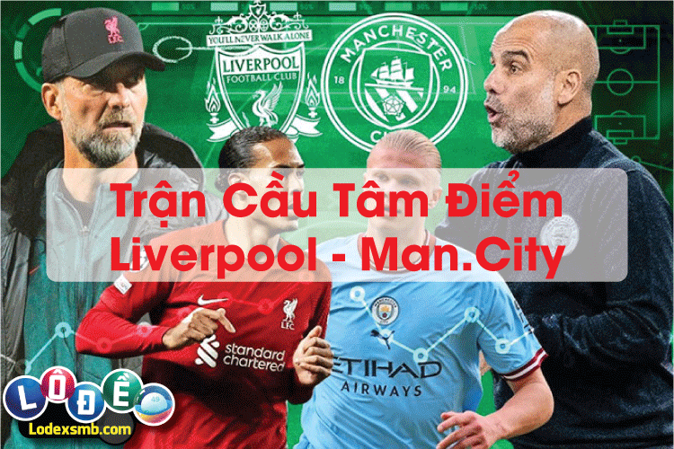 Trận Cầu Tâm Điểm I Liverpool - Man.City Vòng 29 NHA