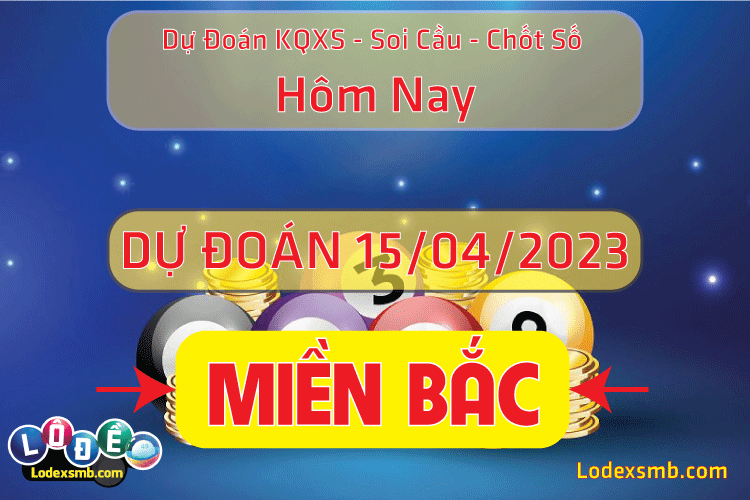 Soi Cầu XSMB 15 - 04 - 2023 | Dự Đoán Kết Quả Xổ Số Miền Bắc #1